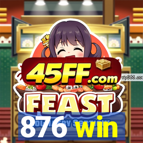 876 win